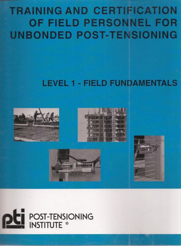 Training and Certification of Field Personnel for Unbonded Post-Tensioning